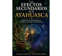 LOS EFECTOS SECUNDARIOS DE LA AYAHUASCA