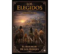Los elegidos: El resurgir de los herejes