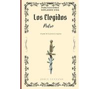 LOS ELEGIDOS PARTE 1 PEDRO: ESTUDIO EXPOSITIVO DEL LIBRO DE HECHO (ESTUDIOS EXPOSITIVOS)