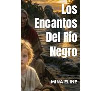 Los Encantos Del Río Negro