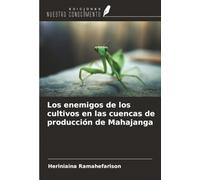 Los enemigos de los cultivos en las cuencas de producción de Mahajanga