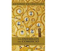 Los enemigos del comercio : una historia moral de la propiedad III