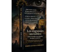 Los engranajes invisibles: Cómo el poder nos domina sin que lo notemos
