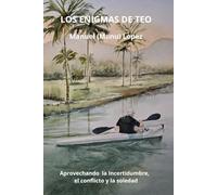 LOS ENIGMAS DE TEO: Aprovechando la incertidumbre, el conflicto y la soledad