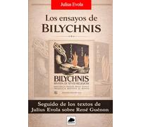 Los ensayos de BILYCHNIS: Seguido de los textos de Julius Evola sobre René Guénon