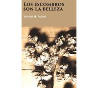 Los escombros son la belleza: Los escombros son la belleza - Editorial Café con Mate