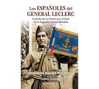Los españoles del general Leclerc/ The Spaniards of General Leclerc: La lucha de La Nueva por la libertad en la Segunda Guerra Mundial