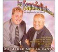 Los Espanolisimos - Mi Madre Me Las Canto