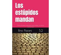 Los estúpidos mandan: Cómo el sistema selecciona hacia abajo y lo llama meritocracia