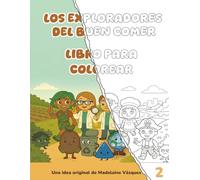 LOS EXPLORADORES DEL BUEN COMER: LIBRO PARA COLOREAR(TOMO 2)
