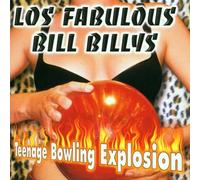 Los Fabulous Bill Billys - Teenage Bowling Explosion