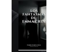 LOS FANTASMAS DE EMMA CRUZ