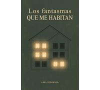 Los fantasmas que me habitan