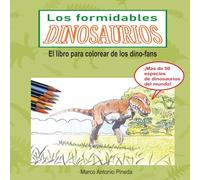 Los formidables DINOSAURIOS: El libro para colorear de los dino-fans