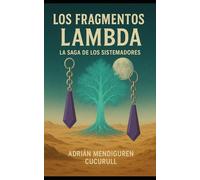 Los Fragmentos: Lambda: La Saga de los Sistemadores