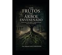 LOS FRUTOS DEL ÁRBOL ENVENENADO: Prueba ilícita, poder digital y Estado de Derecho en la era de la sospecha