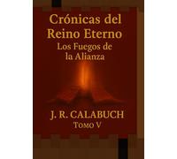 los fuegos de la alianza: cronicas del reino eterno Tomo V
