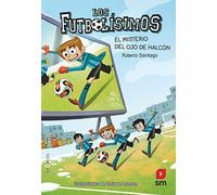 Los futbolísimos 4. El misterio del ojo de halcón [Lingua spagnola]: El misterio del ojo de halcoen