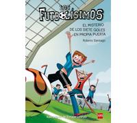 Los Futbolísimos.El misterio de los siete goles en propia puerta [Lingua spagnola]