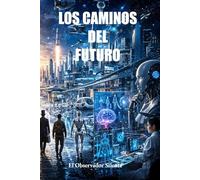 Los Futuros del camino de la supervivencia al poder total: Poder, miedo y destino de la humanidad
