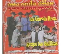 Los Gallitos Y Los Garcia Bros - Que Onda Guey