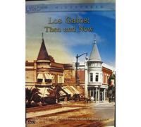 Los Gatos: Then and Now