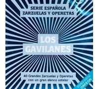 Los Gavilanes - 40 Grandes Zarzuelas Y Operetas