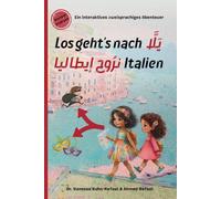 Los geht's nach Italien - يلا نروح إيطاليا: Ein interaktives zweisprachiges Abenteuer (Deutsch - Arabisch)