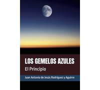 LOS GEMELOS AZULES: El Principio