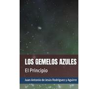 LOS GEMELOS AZULES: El Principio