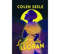 Los girasoles también lloran