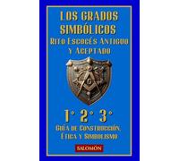 Los Grados Simbólicos (1º, 2º, 3º): Candor, belleza y fuerza: 1