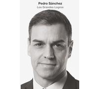 Los Grandes Logros de Pedro Sánchez