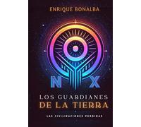 Los Guardianes de la Tierra: Las civilizaciones perdidas