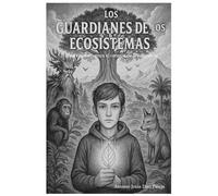 Los guardianes de los ecosistemas