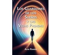 Los guardianes de los sueños y las vidas pasadas