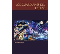 LOS GUARDIANES DEL ECLIPSE