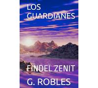 LOS GUARDIANES: FINDEL ZENIT