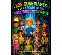Los guardianes y la cascada de los misterios encantados