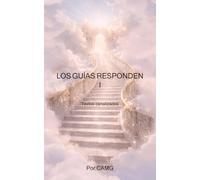Los Guías Responden I: Textos canalizados