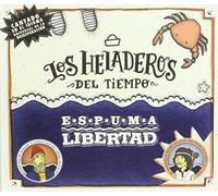 Los Heladeros Del Tiempo - Espuma Libertad