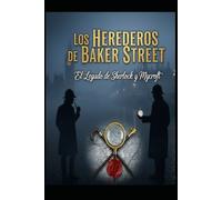 Los Herederos de Baker Street/ El Legado de Sherlock y Mycroft
