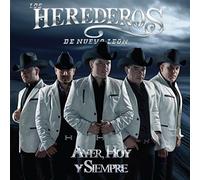 Los Herederos De Nuevo Leon - Ayer Hoy Y Siempre