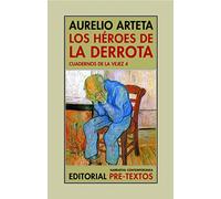 Los héroes de la derrota: Cuadernos de la vejez 4: 183