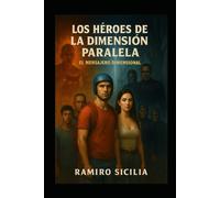 Los héroes de la dimensión paralela: El héroe dimensional