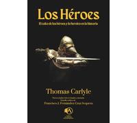Los héroes: El culto de los héroes y lo heroico en la historia