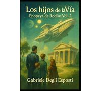 Los hijcos de la Via: La epopeya de Rodius