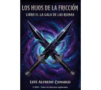 Los Hijos de la Fricción: Libro II - La Gala de las Ruinas