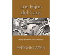 Los Hijos del Caos: Identidad, desesperanza y cultura de la dispersión