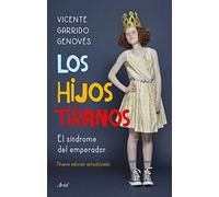 Los hijos tiranos: El síndrome del emperador
